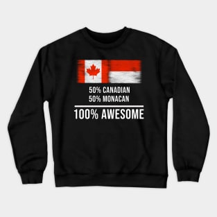 50% Canadian 50% Monacan 100% Awesome - Gift for Monacan Heritage From Monaco Crewneck Sweatshirt